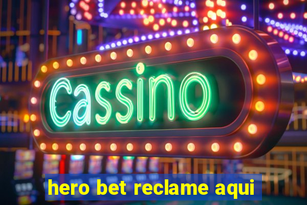 hero bet reclame aqui